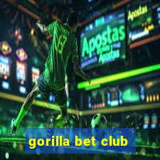 gorilla bet club