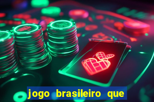 jogo brasileiro que ganha dinheiro de verdade