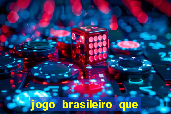 jogo brasileiro que ganha dinheiro de verdade