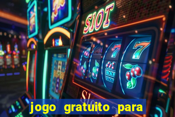 jogo gratuito para ganhar dinheiro