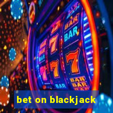 bet on blackjack