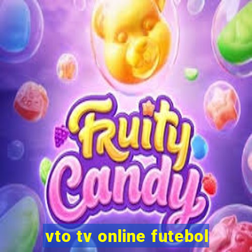 vto tv online futebol