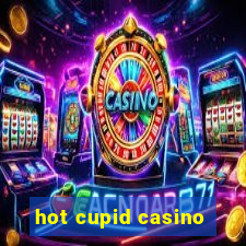 hot cupid casino