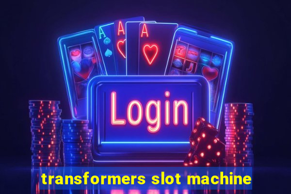 transformers slot machine