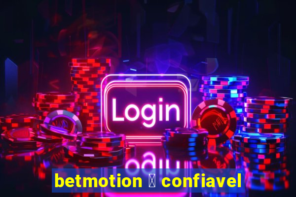 betmotion 茅 confiavel