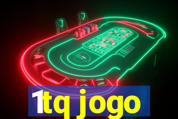 1tq jogo