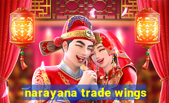 narayana trade wings