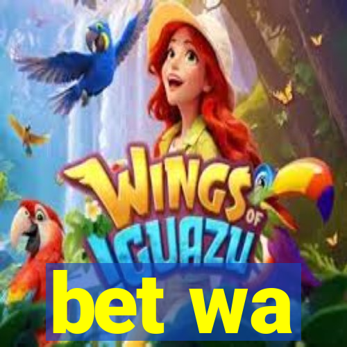 bet wa