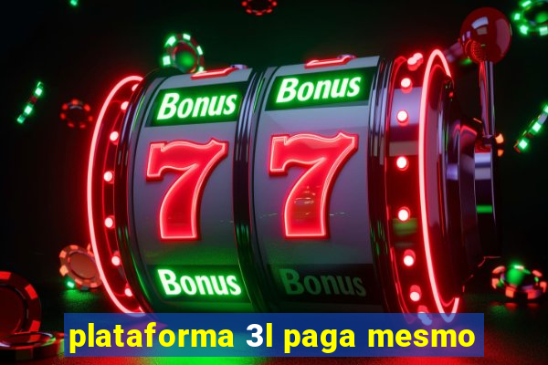 plataforma 3l paga mesmo