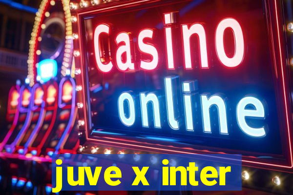 juve x inter