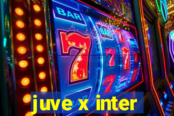 juve x inter