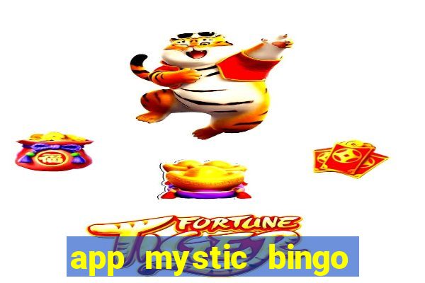 app mystic bingo paga mesmo