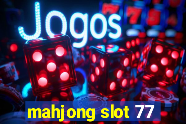 mahjong slot 77