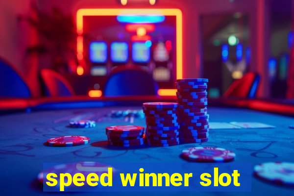 speed winner slot