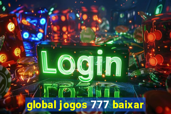 global jogos 777 baixar