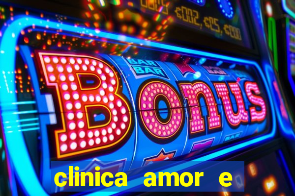 clinica amor e saude cruzeiro