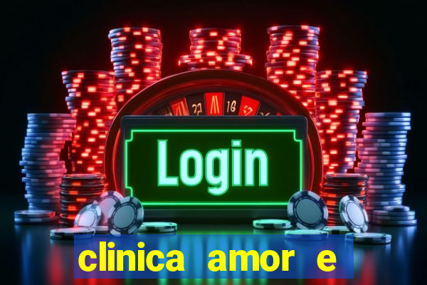 clinica amor e saude cruzeiro