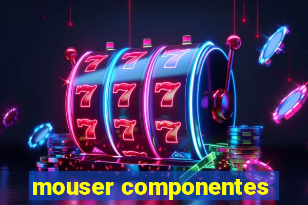 mouser componentes