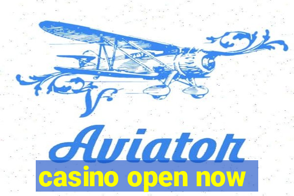 casino open now