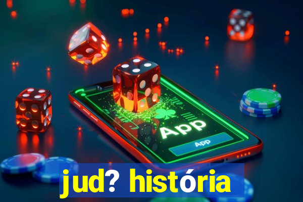 jud? história