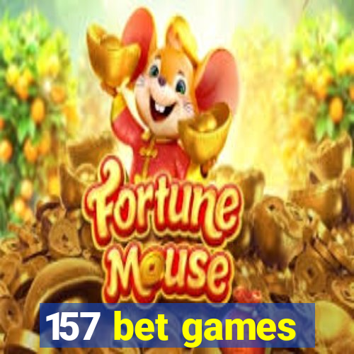 157 bet games