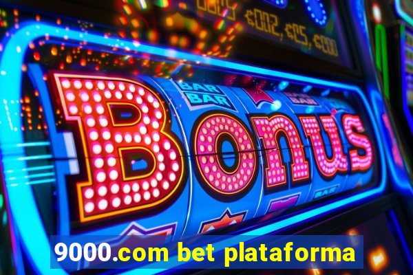 9000.com bet plataforma