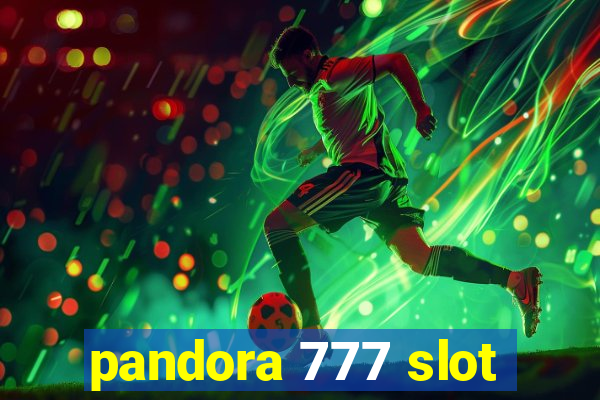 pandora 777 slot