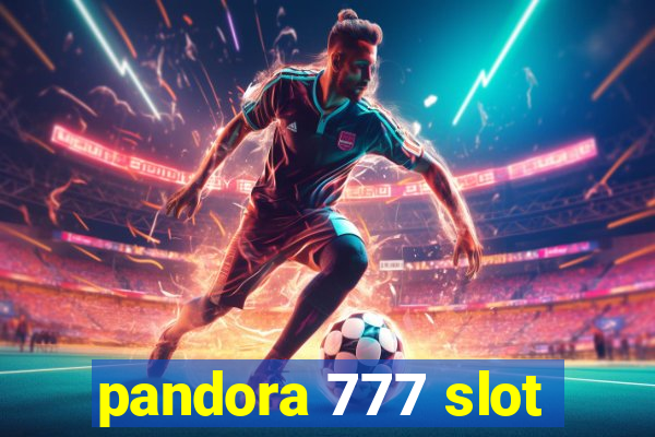 pandora 777 slot