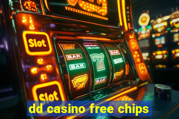 dd casino free chips