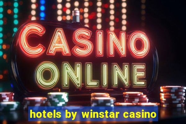 hotels by winstar casino