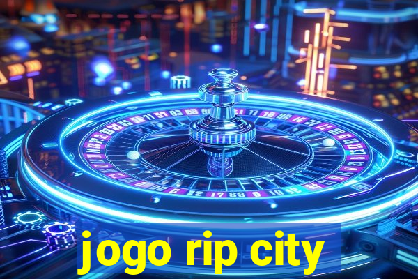 jogo rip city