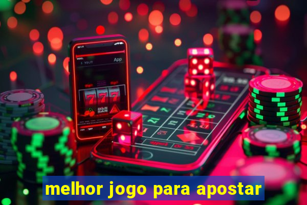 melhor jogo para apostar