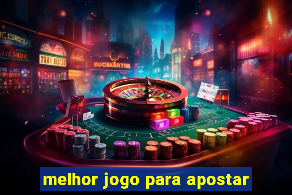 melhor jogo para apostar