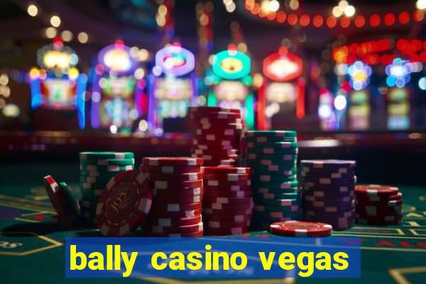 bally casino vegas