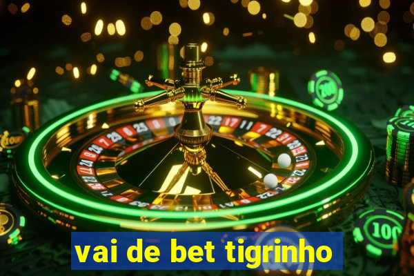 vai de bet tigrinho