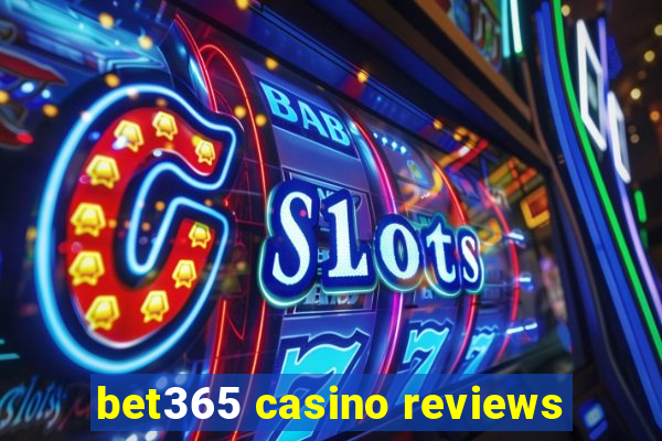 bet365 casino reviews