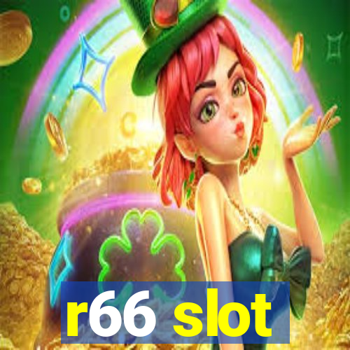 r66 slot