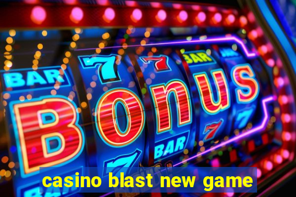 casino blast new game