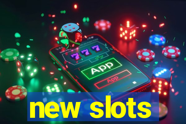 new slots