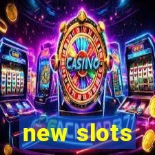 new slots