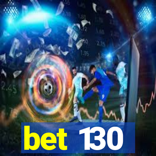 bet 130