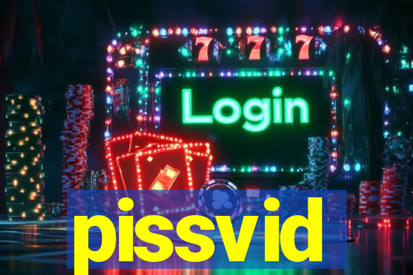 pissvid