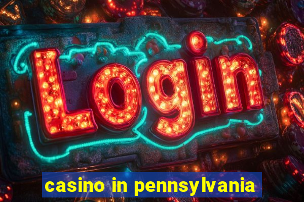 casino in pennsylvania