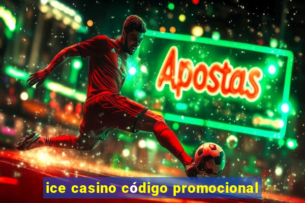 ice casino código promocional