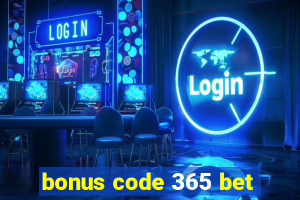 bonus code 365 bet