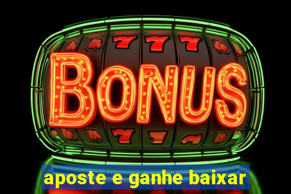 aposte e ganhe baixar