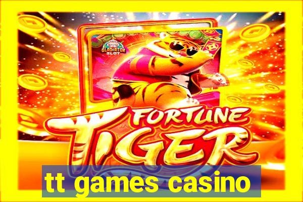 tt games casino