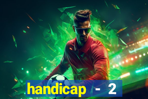 handicap - 2 resultado final