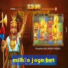 milh茫o jogo bet