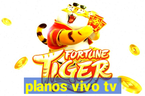 planos vivo tv